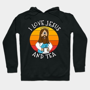 I Love Jesus and Tea Christian Church Funny Hoodie